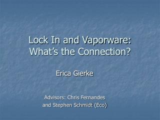 Lock In and Vaporware: What’s the Connection?