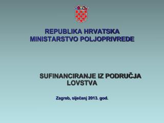 REPUBLIKA HRVATSKA MINISTARSTVO POLJOPRIVREDE