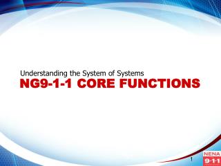 NG9-1-1 Core Functions