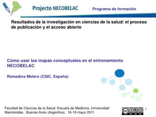 Cómo usar los mapas conceptuales en el entrenamiento NECOBELAC Remedios Melero (CSIC, España)