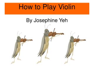 How to Play Violin By Josephine Yeh