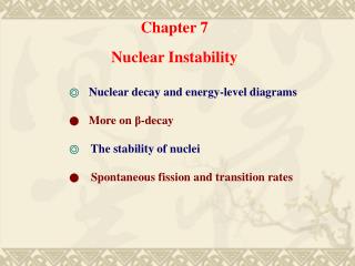 Chapter 7 Nuclear Instability