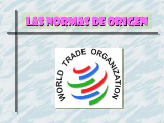 LAS NORMAS DE ORIGEN