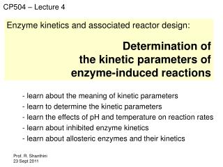 Enzyme kinetics and associated reactor design: Determination of the kinetic parameters of