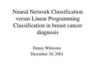 Neural Network Classification versus Linear Programming Classification in breast cancer diagnosis