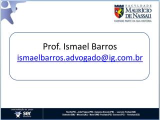 Prof. Ismael Barros ismaelbarros.advogado@ig.br