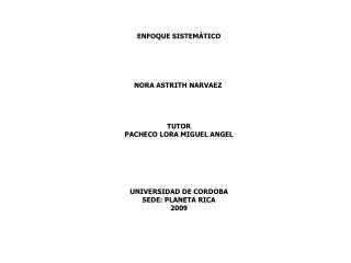 ENFOQUE SISTEMÁTICO NORA ASTRITH NARVAEZ TUTOR PACHECO LORA MIGUEL ANGEL UNIVERSIDAD DE CORDOBA