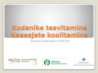 Kodanike teavitamine Kaasajate koolitamine