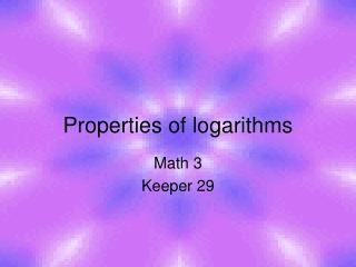 Properties of logarithms