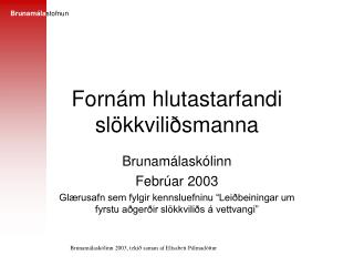 Fornám hlutastarfandi slökkviliðsmanna