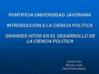Juanita Vélez Mauricio Ucrós María Paulina Baena