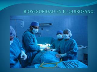 BIOSEGURIDAD EN EL QUIRÓFANO