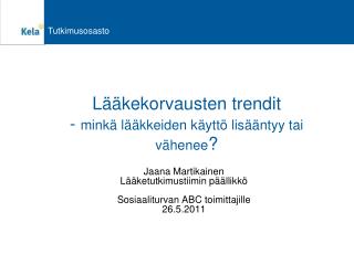 Lääkekorvausten trendit - minkä lääkkeiden käyttö lisääntyy tai vähenee ?