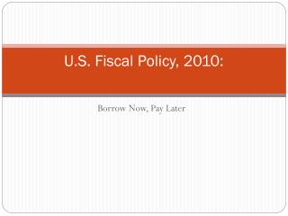 U.S. Fiscal Policy, 2010: