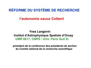 RÉFORME DU SYSTÈME DE RECHERCHE l’autonomie sauce Colbert Yves Langevin