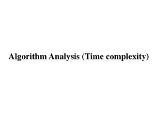 Algorithm Analysis (Time complexity)
