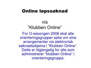 Online løpssøknad via ”Klubben Online”