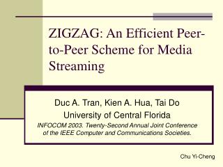 ZIGZAG: An Efficient Peer-to-Peer Scheme for Media Streaming