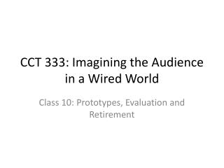 CCT 333: Imagining the Audience in a Wired World