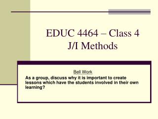 EDUC 4464 – Class 4 J/I Methods