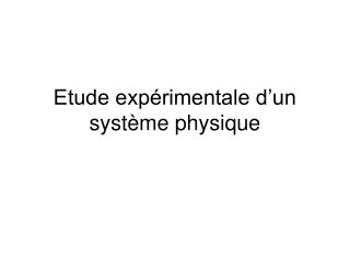 Etude expérimentale d’un système physique