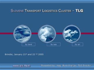 S LOVENE T RANSPORT L OGISTI CS C LUSTER - TL G