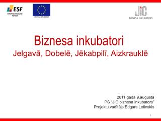 Biznesa inkubatori Jelgavā, Dobelē, Jēkabpilī, Aizkrauklē