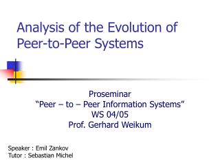 Analysis of the Evolution of Peer-to-Peer Systems