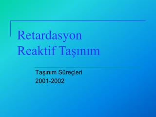 Retardasyon Reaktif Taşınım