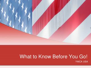 What to Know Before You Go!
