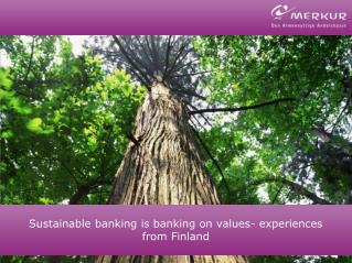 Sustainable banking is banking on values- experiences from Finland