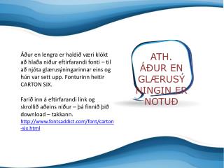 ATH. ÁÐUR EN GLÆRUSÝNINGIN ER NOTUÐ