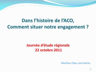 Dans l’histoire de l’ACO, Comment situer notre engagement ?