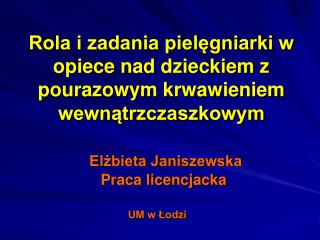 Rola i zadania pielęgniarki w opiece nad dzieckiem z pourazowym krwawieniem wewnątrzczaszkowym