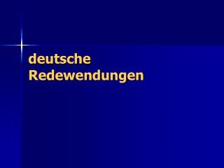 deutsche Redewendungen