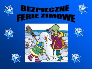 BEZPIECZNE FERIE ZIMOWE