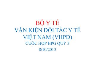 BỘ Y TẾ VĂN KIỆN ĐỐI TÁC Y TẾ VIỆT NAM (VHPD)