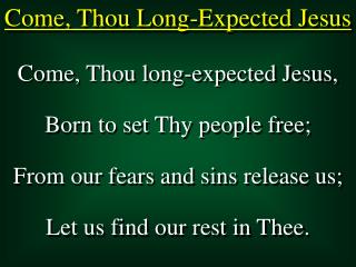 Come, Thou Long-Expected Jesus