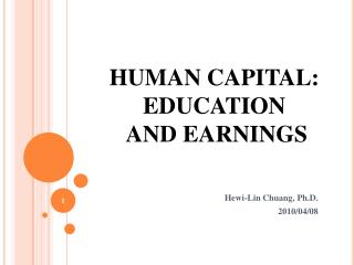 HUMAN CAPITAL: EDUCATION AND EARNINGS