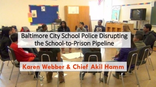 Baltimore City School Police Disrupting the School-to-Prison Pipeline