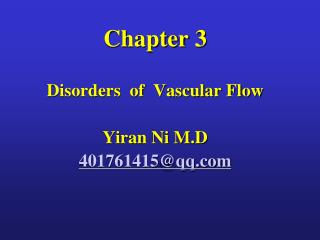 Chapter 3 Disorders of Vascular Flow Yiran Ni M.D 401761415@qq