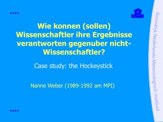 Wie konnen (sollen) Wissenschaftler ihre Ergebnisse verantworten gegenuber nicht-Wissenschaftler?