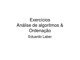 Exercícios Análise de algoritmos &amp; Ordenação