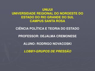 UNIJUI UNIVERSIDADE REGIONAL DO NOROESTE DO ESTADO DO RIO GRANDE DO SUL CAMPUS SANTA ROSA