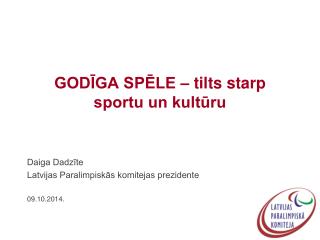 GODĪGA SPĒLE – tilts starp sportu un kultūru