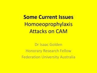 Some C urrent Issues Homoeoprophylaxis Attacks on CAM