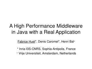 A High Performance Middleware in Java with a Real Application