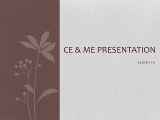 CE &amp; Me presentation