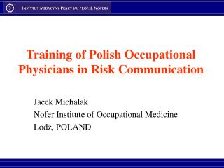 Training of Polish Occupational Physicians in Risk Communication