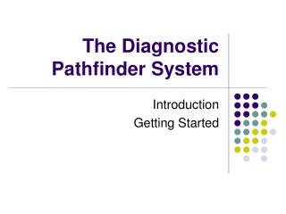 The Diagnostic Pathfinder System